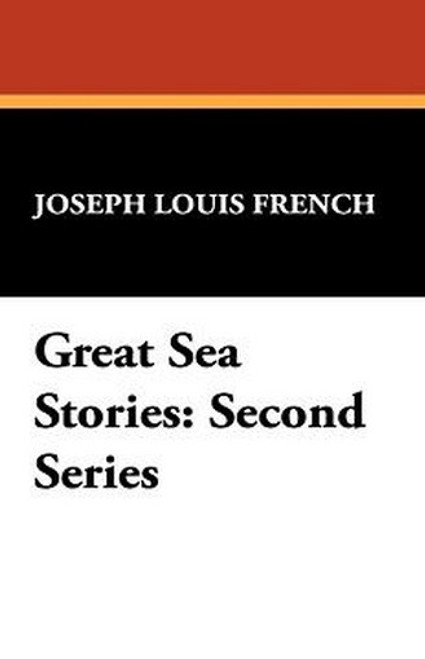Great Sea Stories, compiled by Joseph Louis French (Paperback)
