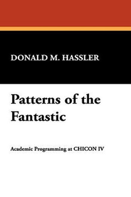 Patterns of the Fantastic, edited by Donald M. Hassler (Hardcover)