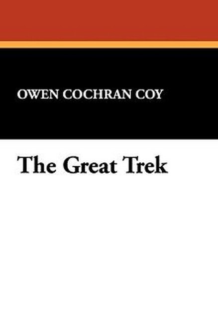 The Great Trek, by Owen C. Cox (Paperback)