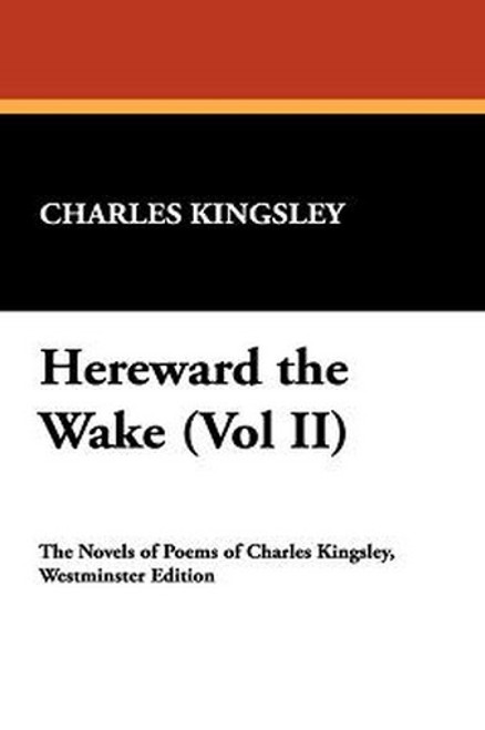 Hereward the Wake (Vol II), by Charles Kingsley (Paperback)
