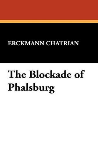 The Blockade of Phalsburg, by Erckmann-Chatrian (Hardcover)