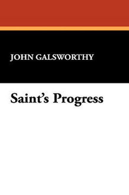 Saint's Progress, by John Galsworthy (Paperback)