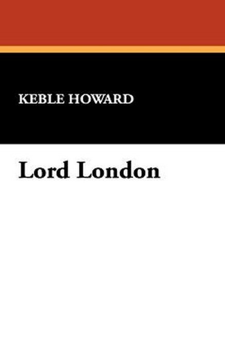 Lord London, by Keble Howard (Paperback)