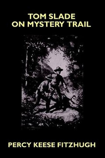 Tom Slade on Mystery Trail, by Percy Keese Fitzhugh (Paperback)