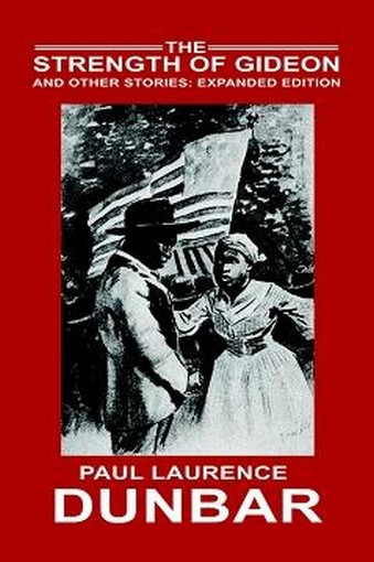 The Strength of Gideon and Other Stories: Expanded Edition, by Paul Laurence Dunbar (Hardcover)