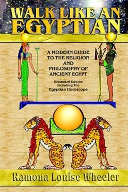 Walk Like An Egyptian: The Expanded Edition, by Ramona Louise Wheeler (Paperback)