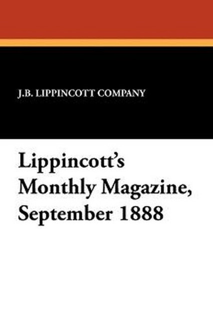 Lippincott's Monthly Magazine, September 1888 (Paperback)