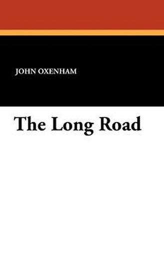 The Long Road, by John Oxenham (Paperback)