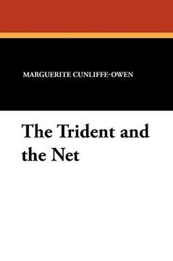 The Trident and the Net, by Marguerite Cunliffe-Owen (Paperback)