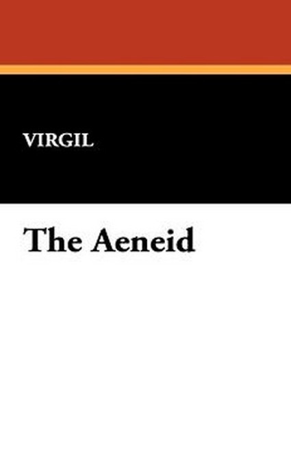 The Aeneid, by Virgil (Paperback) 1434418200