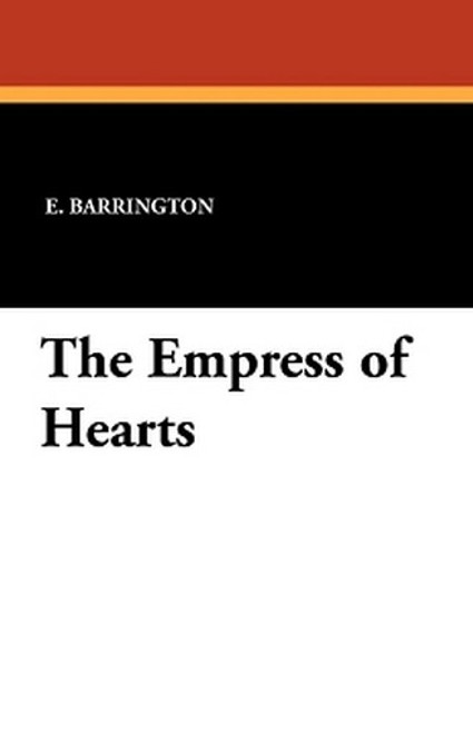 The Empress of Hearts, by E. Barrington (Paperback)