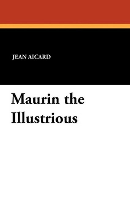 Maurin the Illustrious, by Jean Aicard (Paperback)