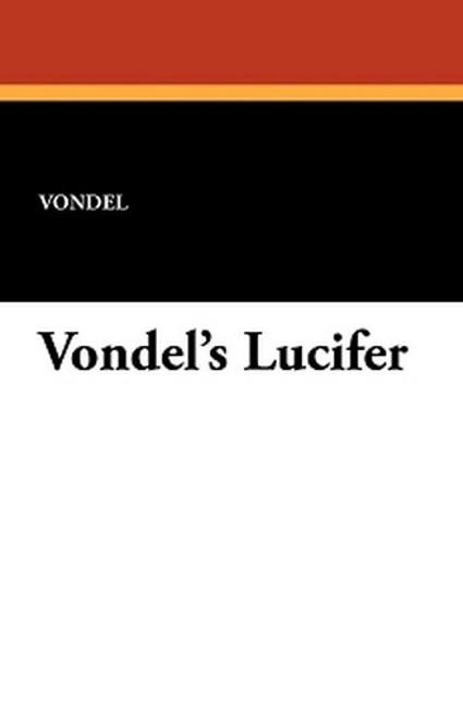 Vondel's Lucifer, by Vondel (Paperback)