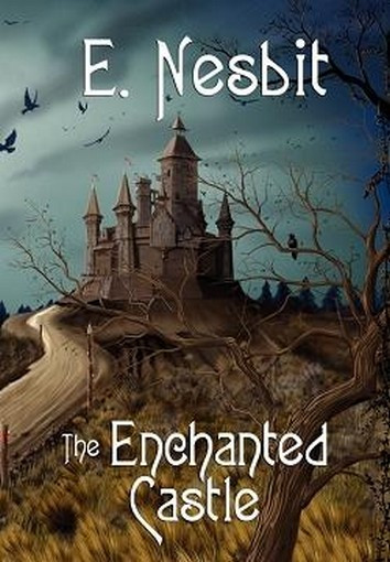The Enchanted Castle, by E. Nesbit (Paperback)