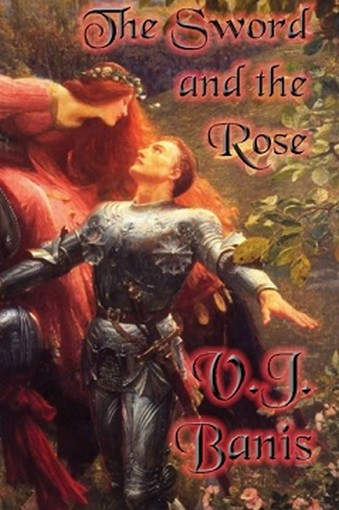 The Sword and the Rose: An Historical Novel, by V.J. Banis (Paperback)