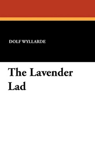 The Lavender Lad, by Dolf Wyllarde (Paperback)