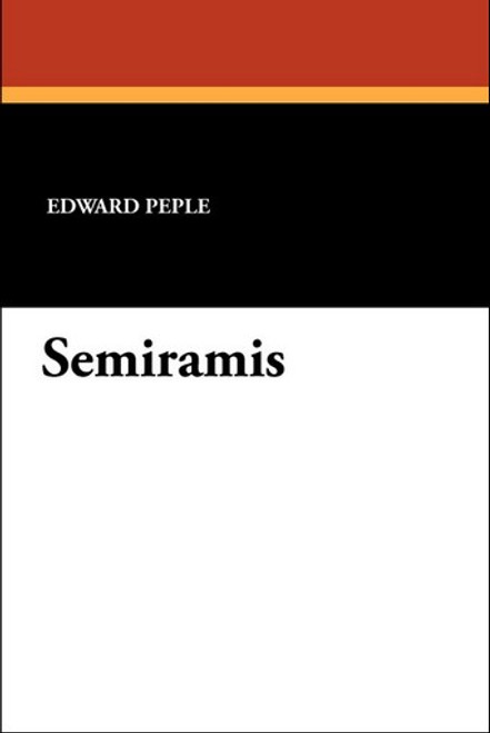 Semiramis, by Edward Peple (Paperback)