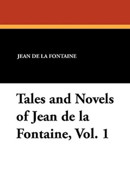 Tales and Novels of Jean de la Fontaine, Vol. 1, by Jean de La Fontaine (Paperback)