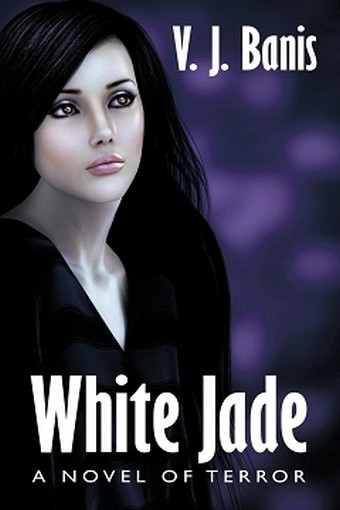 White Jade: A Novel of Terror, by V. J. Banis (Paperback)