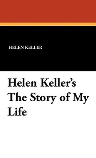 Helen Keller's The Story of My Life, by Helen Keller (Hardcover)