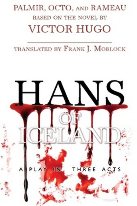 Hans of Iceland: A Play in Three Acts, by Palmir, Octo, and Rameau (Paperback)