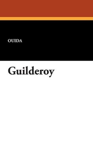 Guilderoy, by Ouida (Paperback)