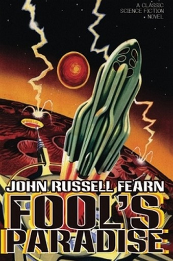Fool's Paradise: A Classic Science Fiction Novel, by John Russell Fearn (Paperback)