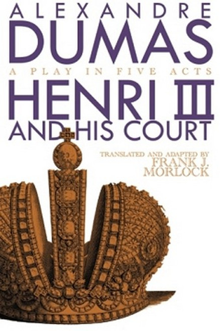 Henri III and His Court, by Alexandre Dumas (Paperback)