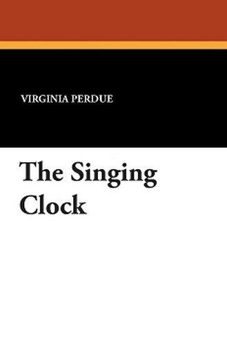 The Singing Clock, by Virginia Perdue (Paperback)