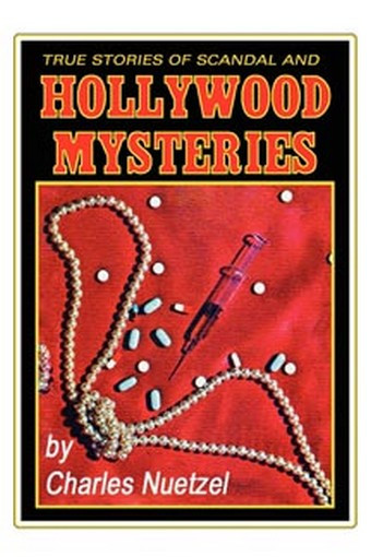 True Stories of Scandal and Hollywood Mysteries, by Charles Nuetzel  089370444X