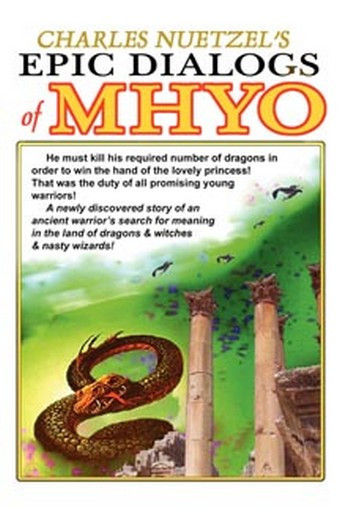 The Epic Dialogs of Myho: An Adult Fairy Tale, by Charles Nuetzel (Paperback) 0-8095-0020-5