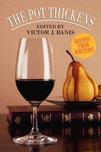 The Pot Thickens: Recipes from Writers, edited by Victor J. Banis (Paperback) 1-4344-0173-1