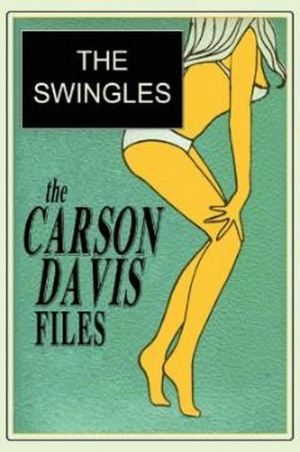 The Carson Davis Files: The Swingles, by Carson Davis (Paperback) 978-1-4344-0195-3