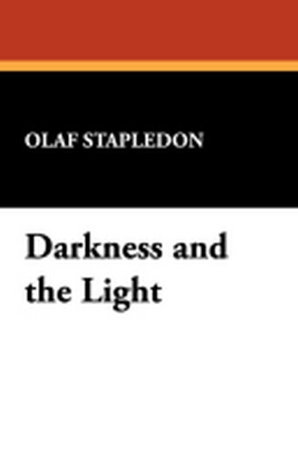 Darkness and the Light, by Olaf Stapledon (trade pb) 0913960594