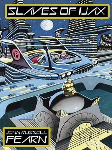 Slaves of Ijax: A Science Fiction Novel, by John Russell Fearn (ePub/Kindle)