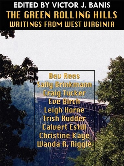 The Green Rolling Hills: Writings from West Virginia, edited by Victor J. Banis (ePub/Kindle)