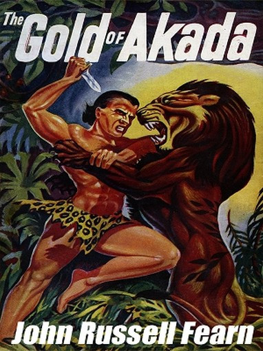The Gold of Akada: A Jungle Adventure Novel (Anjani, Book 1), by John Russell Fearn (ePub/Kindle)