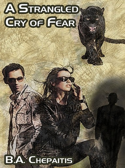 A Strangled Cry of Fear, by B.A.Chepaitis (ePub/Kindle)