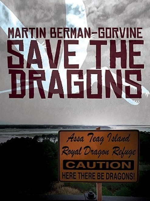 Save the Dragons, by Martin Berman-Gorvine (ePub/Kindle)
