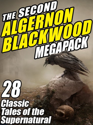 The Second Algernon Blackwood MEGAPACK™, by Algernon Blackwood (ePub/Kindle)