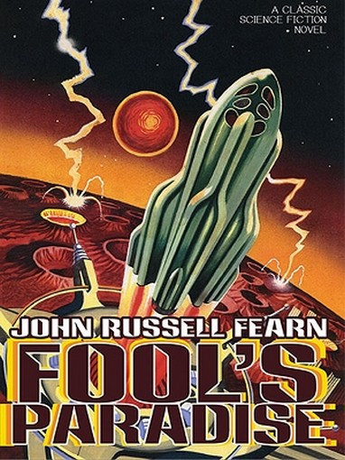 Fool's Paradise: A Classic Science Fiction Novel, by John Russell Fearn (ePub/Kindle)