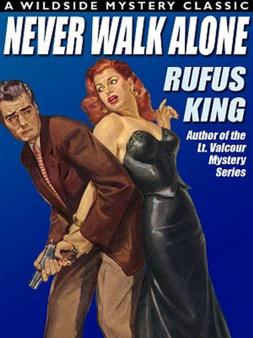 Never Walk Alone, by Rufus King (ePub/Kindle)