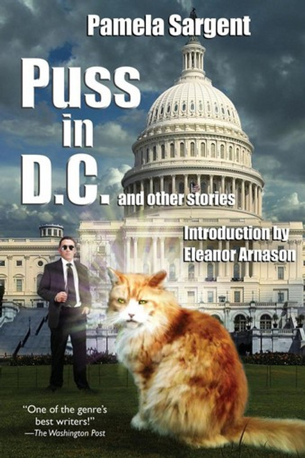 Puss in D.C. and Other Stories, by Pamela Sargent (Paperback)