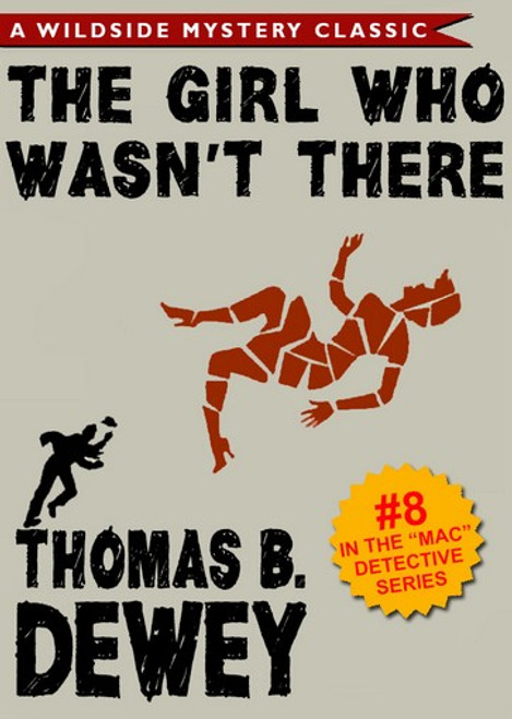 Mac Detective Series 08: The Girl Who Wasn't There, by Thomas B. Dewey (epub/Kindle/pdf)