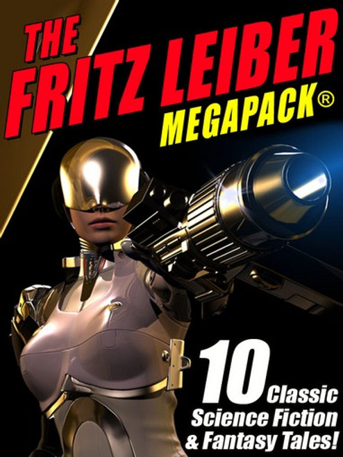 The Fritz Leiber MEGAPACK®, by Fritz Leiber (epub/Kindle/pdf)
