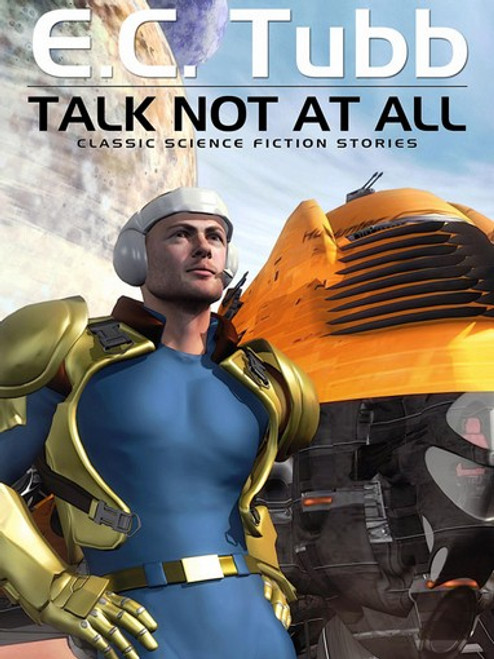 Talk Not At All: Classic Science Fiction Stories, by E.C. Tubb (epub/Kindle/pdf)