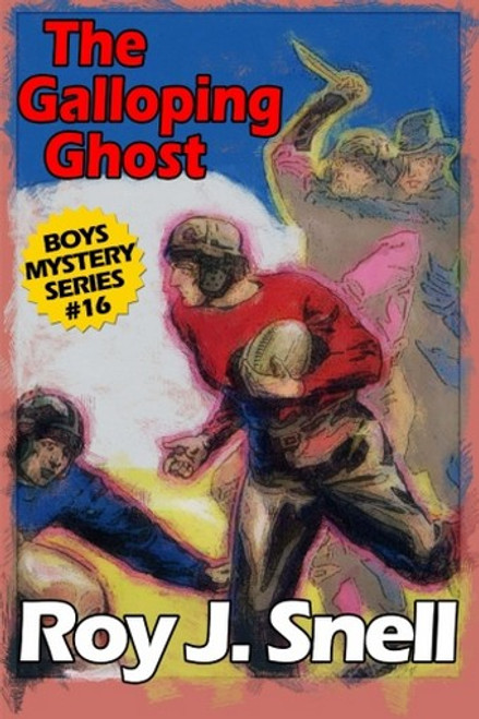 The Galloping Ghost (Boys Mystery Series, Book 16), by Roy J. Snell (Paperback)