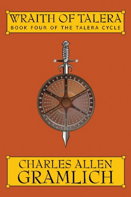 Wrath of Talera: Book 4 of The Talera Cycle, by Charles Gramlich (Paperback)