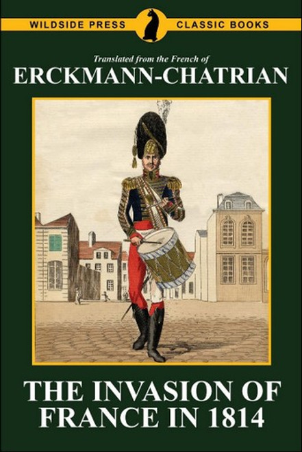 The Invasion of France in 1814, by Erckmann-Chatrian (Trade Paperback)