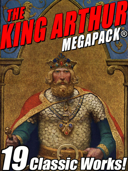 The King Arthur MEGAPACK® (epub/Kindle/pdf)